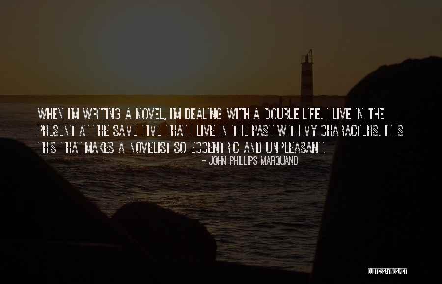 Novelist Quotes By John Phillips Marquand