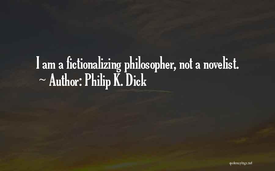 Novelist Quotes By Philip K. Dick