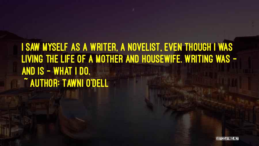 Novelist Quotes By Tawni O'Dell