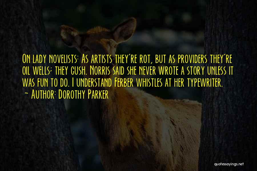 Novelists Quotes By Dorothy Parker