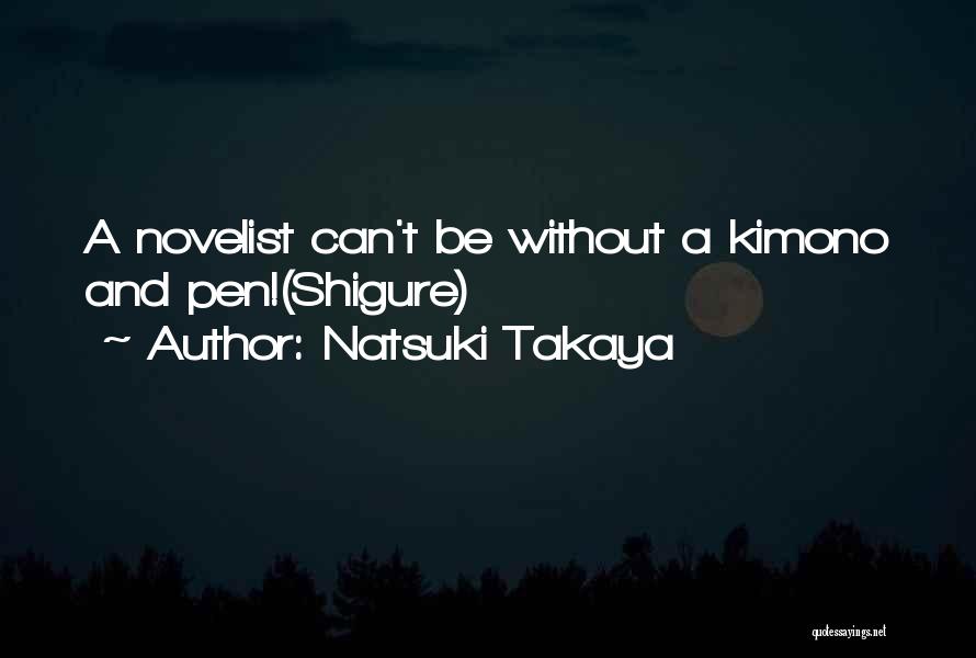 Novelists Quotes By Natsuki Takaya