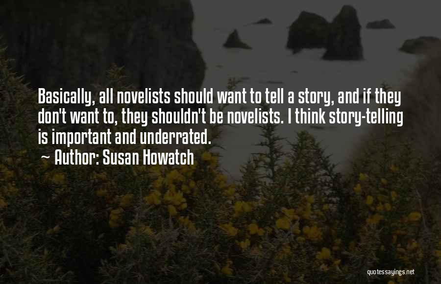 Novelists Quotes By Susan Howatch