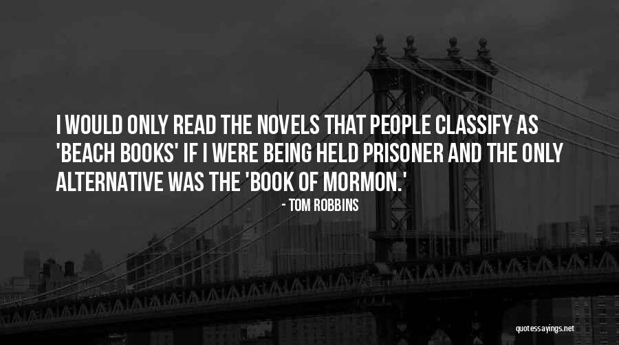Novels The Beach Quotes By Tom Robbins Novels The Beach Quotes By Tom Robbins