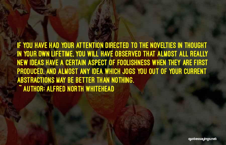 Novelties Quotes By Alfred North Whitehead