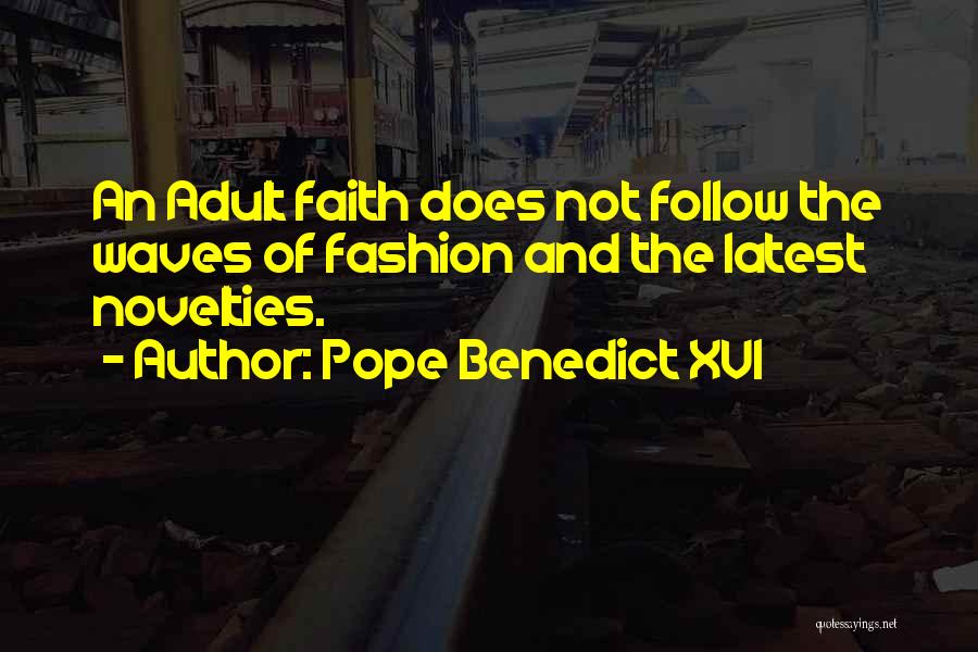 Novelties Quotes By Pope Benedict XVI