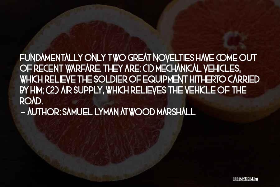 Novelties Quotes By Samuel Lyman Atwood Marshall