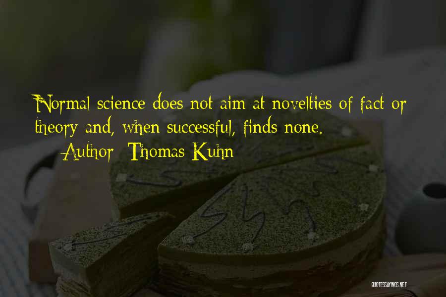 Novelties Quotes By Thomas Kuhn