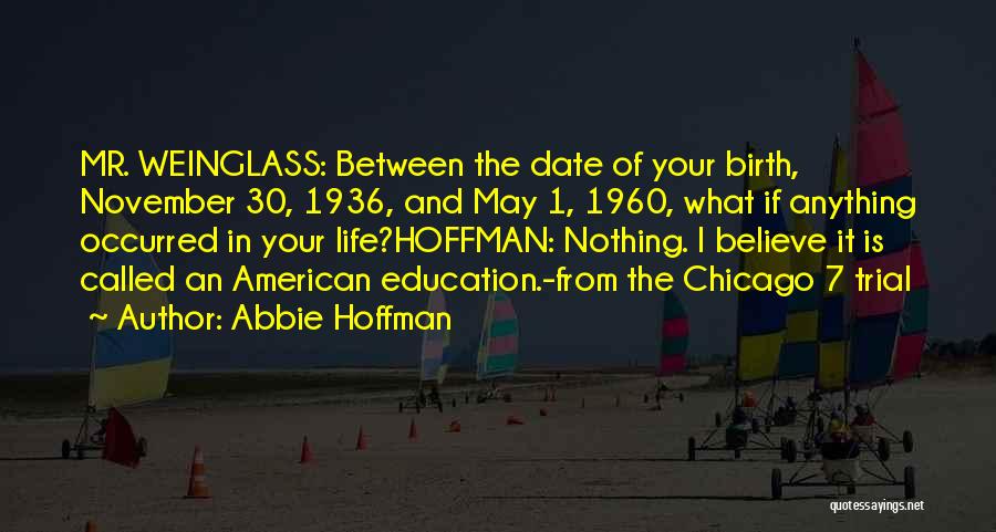 November 1 Quotes By Abbie Hoffman