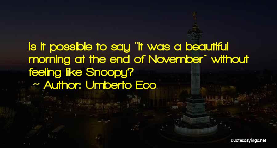 November 1 Quotes By Umberto Eco