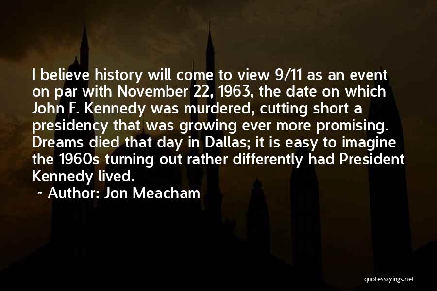 November 22 1963 Quotes By Jon Meacham