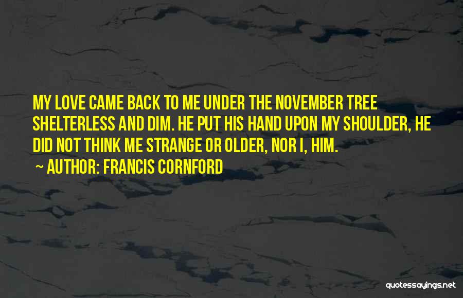 November Love Quotes By Francis Cornford