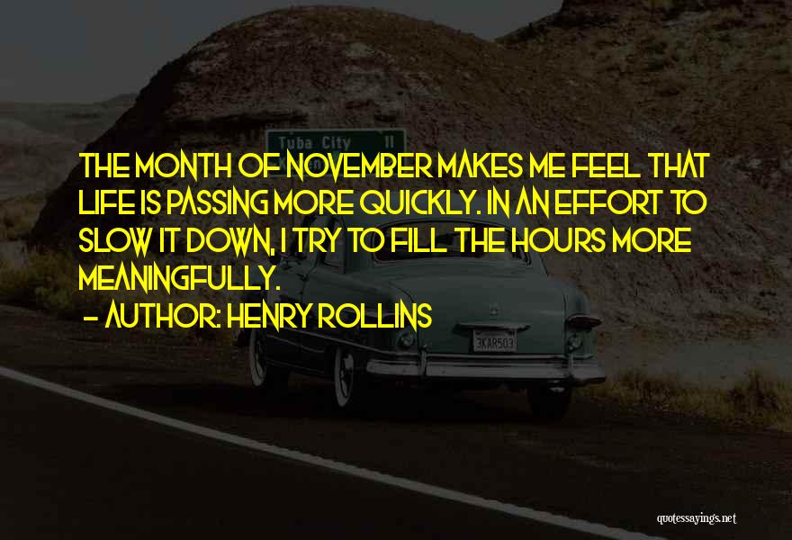 November Month Quotes By Henry Rollins