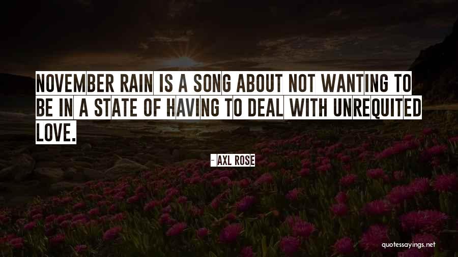 November Rain Quotes By Axl Rose November Rain Quotes By Axl Rose