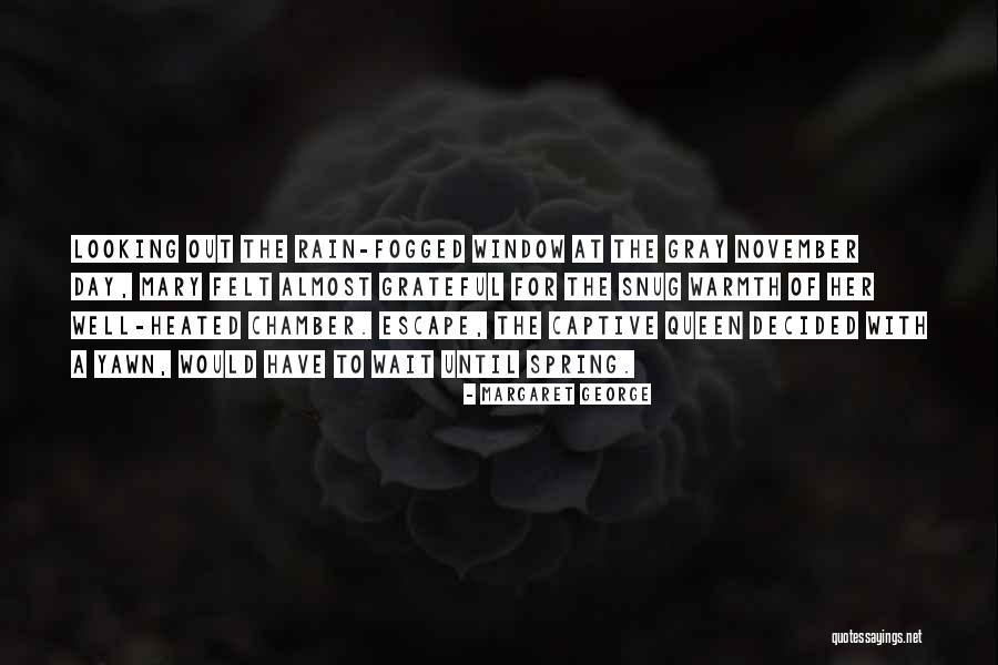 November Rain Quotes By Margaret George November Rain Quotes By Margaret George