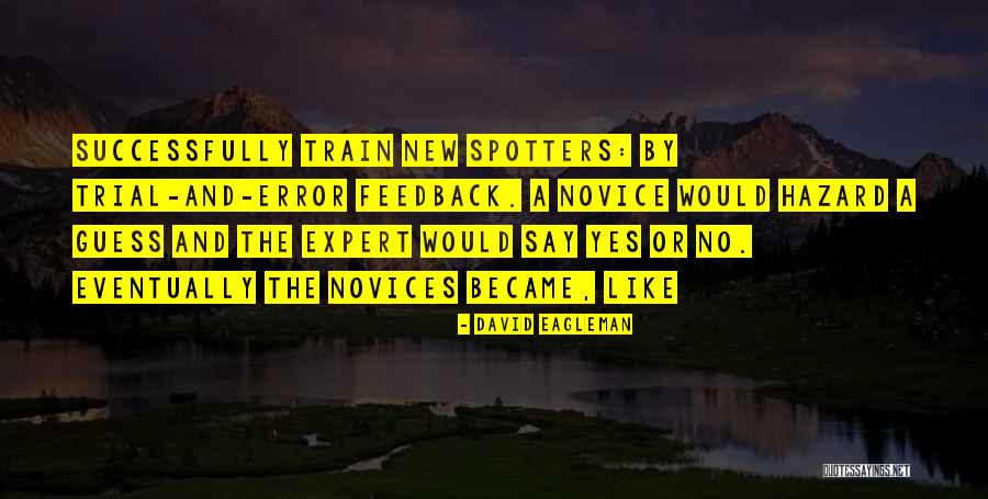 Novice To Expert Quotes By David Eagleman Novice To Expert Quotes By David Eagleman