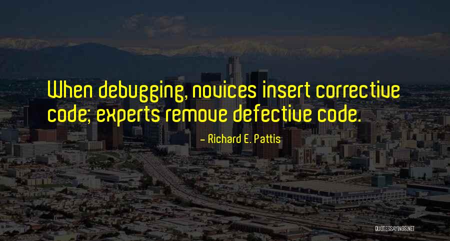 Novices 7 Quotes By Richard E. Pattis Novices 7 Quotes By Richard E. Pattis