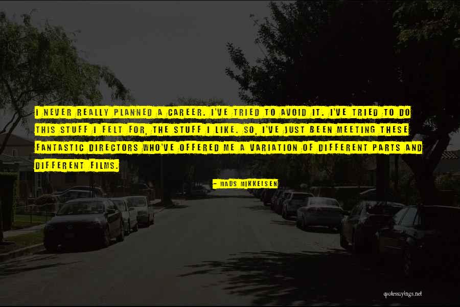 Novy Cas Quotes By Mads Mikkelsen Novy Cas Quotes By Mads Mikkelsen