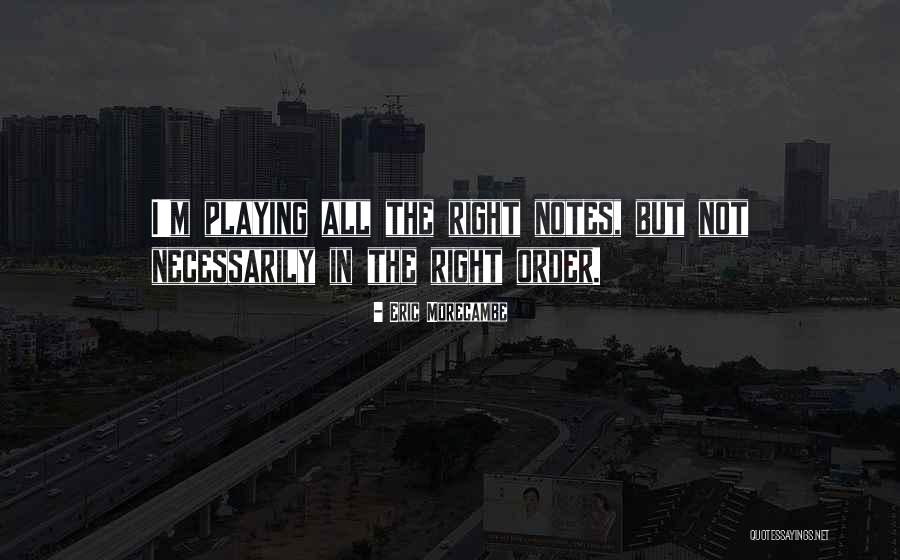Novye Boeviki Quotes By Eric Morecambe Novye Boeviki Quotes By Eric Morecambe