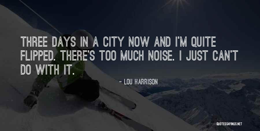 Now And Days Quotes By Lou Harrison