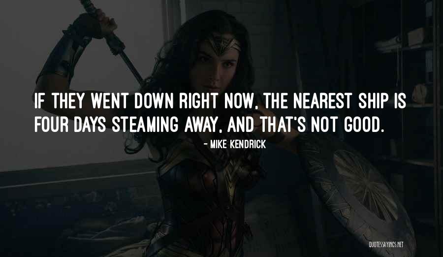 Now And Days Quotes By Mike Kendrick Now And Days Quotes By Mike Kendrick