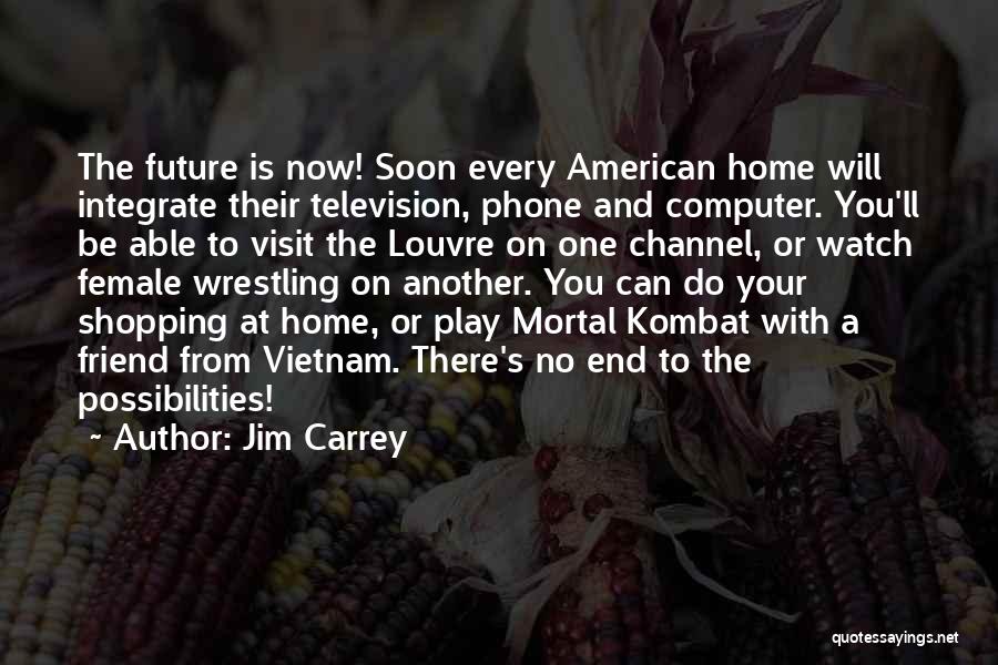 Now And Future Quotes By Jim Carrey