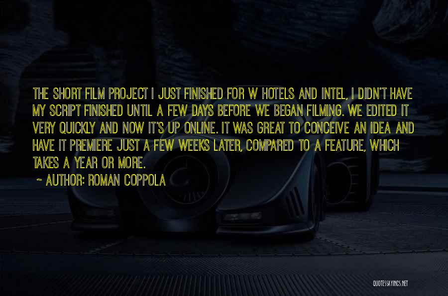 Now And Later Quotes By Roman Coppola