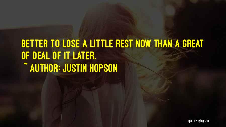 Now Better Than Later Quotes By Justin Hopson