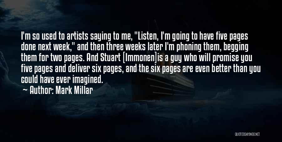 Now Better Than Later Quotes By Mark Millar