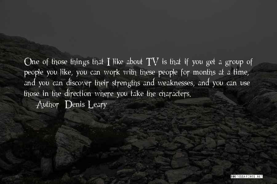 Now Discover Your Strengths Quotes By Denis Leary