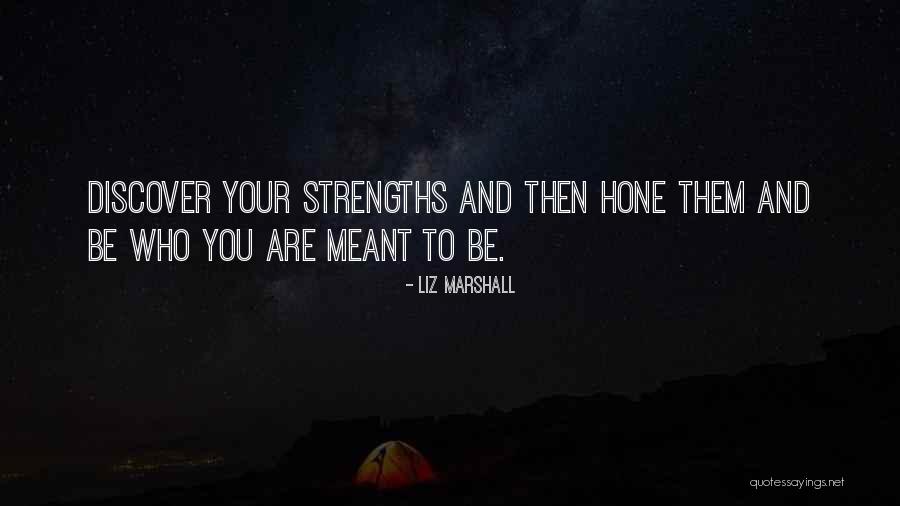 Now Discover Your Strengths Quotes By Liz Marshall