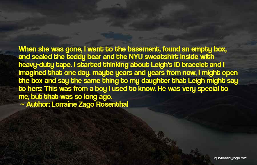 Now He's Gone Quotes By Lorraine Zago Rosenthal