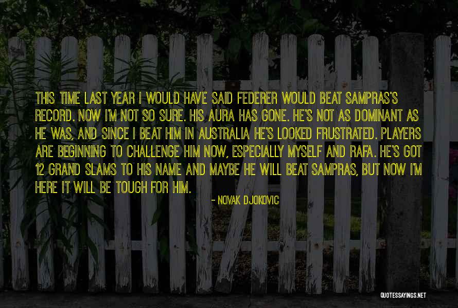 Now He's Gone Quotes By Novak Djokovic