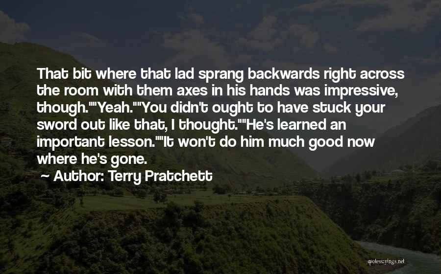 Now He's Gone Quotes By Terry Pratchett