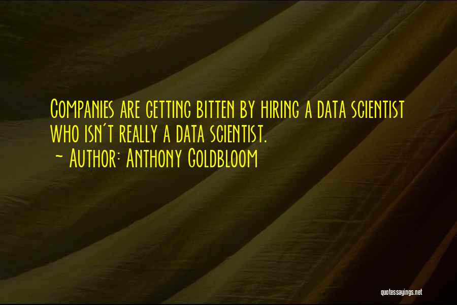 Now Hiring Quotes By Anthony Goldbloom