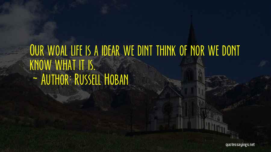 Now I Dont Want You Quotes By Russell Hoban