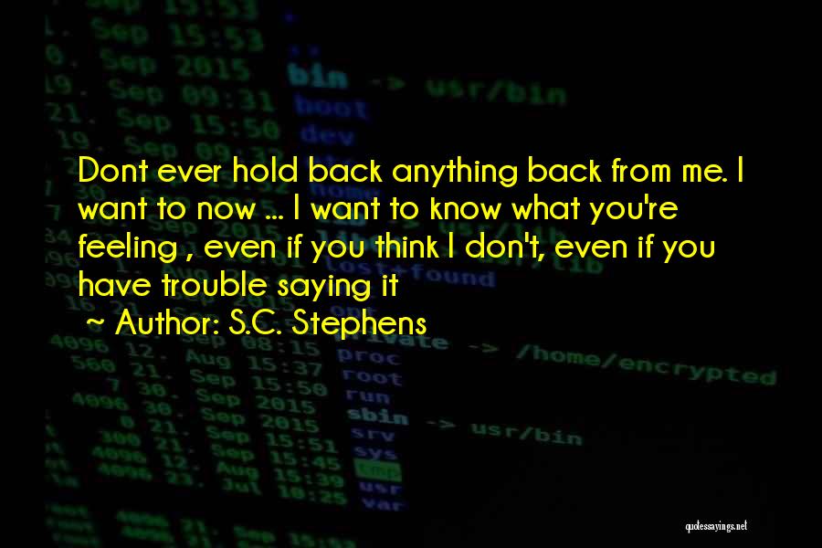 Now I Dont Want You Quotes By S.C. Stephens