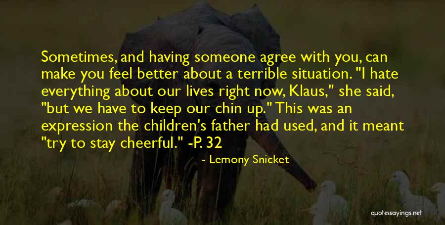 Now I Hate You Quotes By Lemony Snicket Now I Hate You Quotes By Lemony Snicket