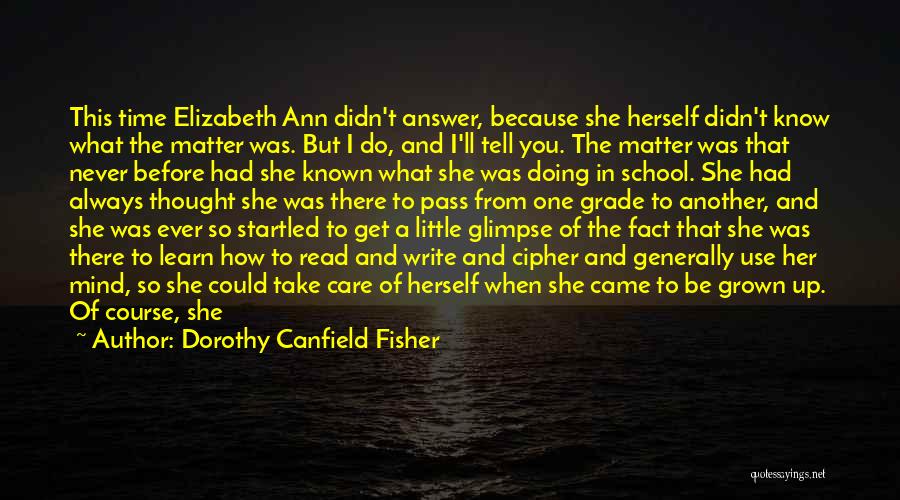 Now I Know How You Feel Quotes By Dorothy Canfield Fisher