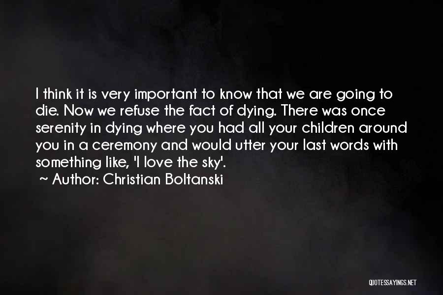 Now I Know I Love You Quotes By Christian Boltanski