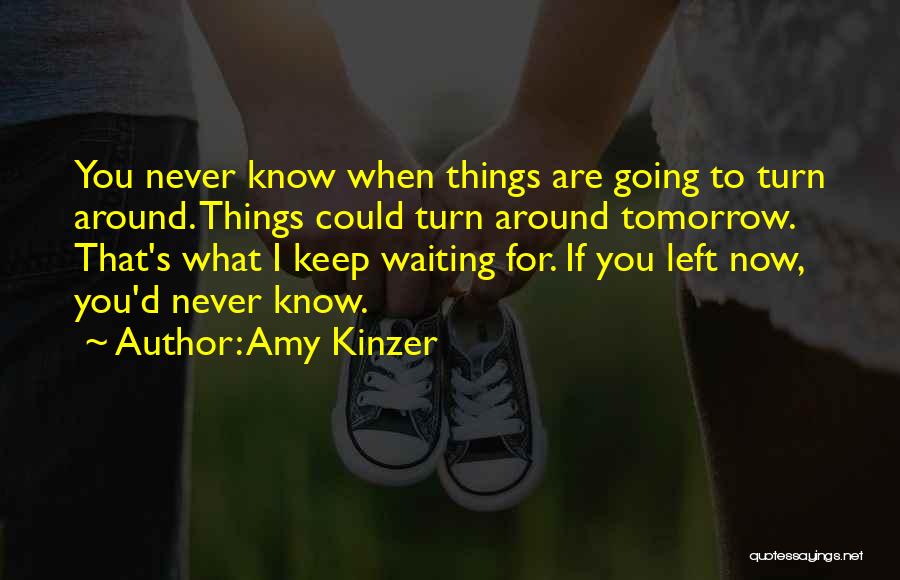 Now I Know Quotes By Amy Kinzer