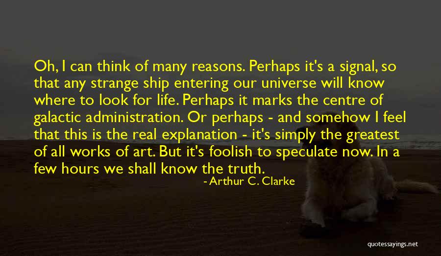 Now I Know The Truth Quotes By Arthur C. Clarke