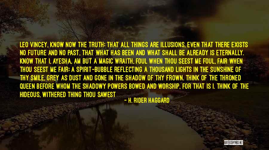 Now I Know The Truth Quotes By H. Rider Haggard