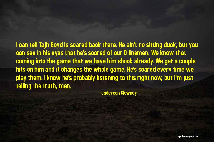 Now I Know The Truth Quotes By Jadeveon Clowney