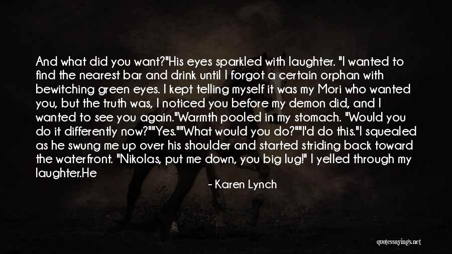 Now I Know The Truth Quotes By Karen Lynch