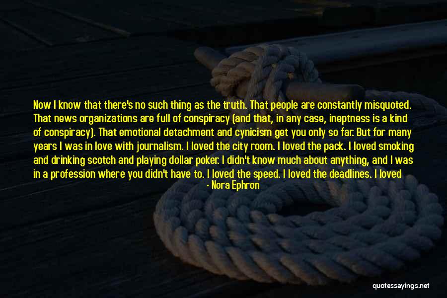 Now I Know The Truth Quotes By Nora Ephron