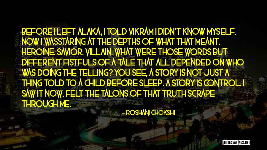 Now I Know The Truth Quotes By Roshani Chokshi