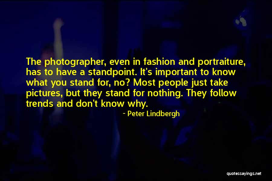 Now I Know Where I Stand With You Quotes By Peter Lindbergh Now I Know Where I Stand With You Quotes By Peter Lindbergh