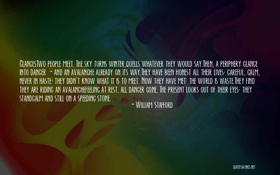 Now I Know Where I Stand With You Quotes By William Stafford Now I Know Where I Stand With You Quotes By William Stafford