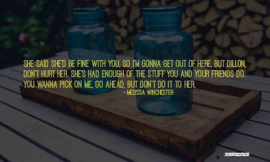 Now I M Here Quotes By Melyssa Winchester Now I M Here Quotes By Melyssa Winchester