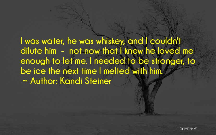 Now I'm Stronger Quotes By Kandi Steiner